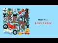 Meek mill  love train official audio