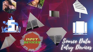 INPUT DEVICES - SOURCE DATA ENTRY