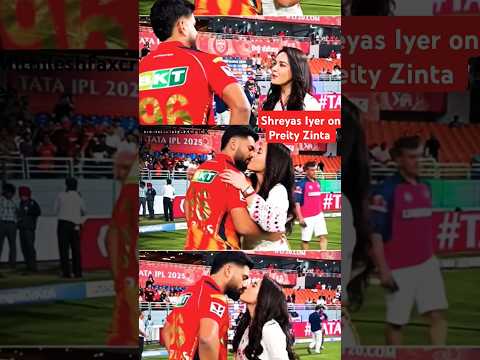 Preity Zinta Ne Shreyas Iyer Ko Gale Lagaya Aur Kiss Bhi Ki After Epic Win Preityzinta Short