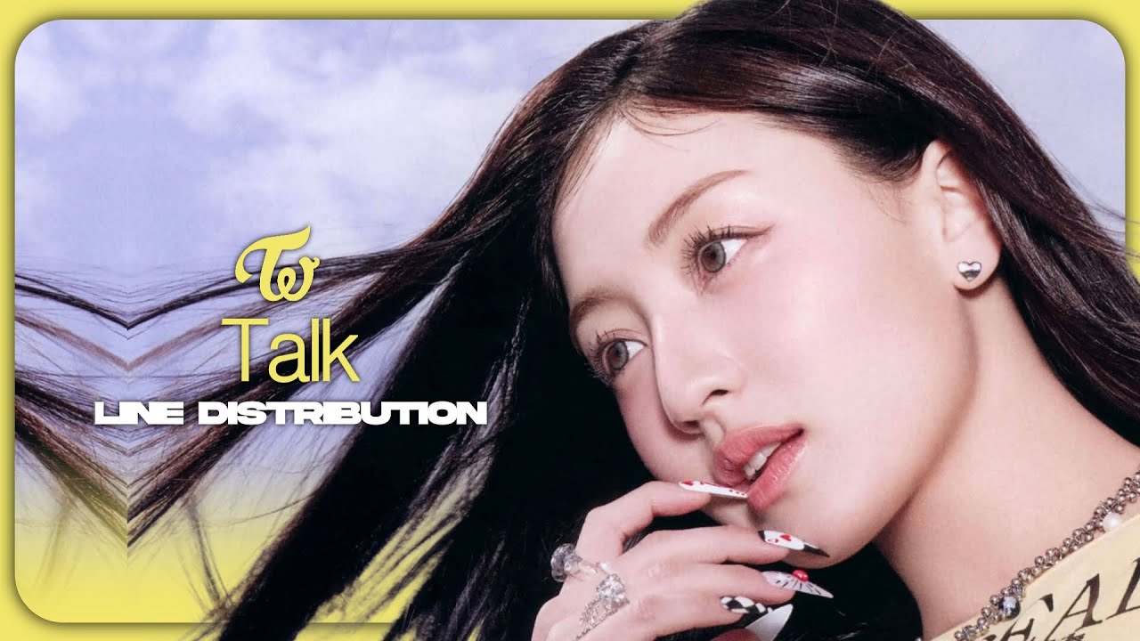 TWICE (트와이스) - TALK (NAYEON, JIHYO) | Line Distribution