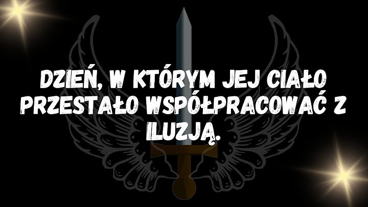Dzień, w którym jej ciało przestało współpracować z iluzją