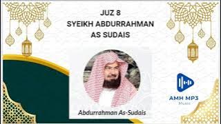JUZ 8 SYEIKH ABDURRAHMAN AS-SUDAIS FULL HOLY QURAN JUS 8