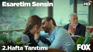 Esaretim Sensin 2. Hafta Tanıtımı Resimi