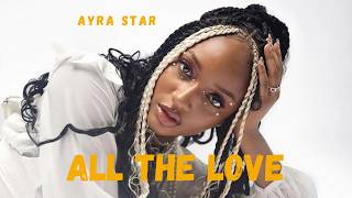 Ayra Star - ALL THE LOVE (Golden Heart Afro-Fusion Remix)