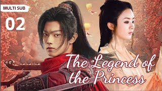 MUTLISUB【The Legend of the Princess】▶EP 02  Zhao Liying Xu Kai  Xiao Zhan  Zhao Lusi    ❤Fandom