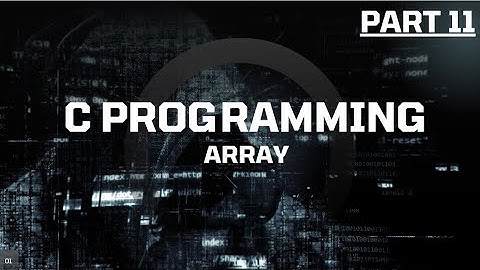 🔴ភាគទី​ ១១ Part 11 :Array in C Programming | Easy Explanation for Beginners