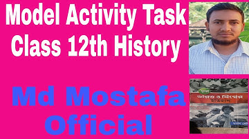 Model Activity Task Class 12th History /দ্বাদশ শ্রেণি/ বিষয় ইতিহাস/মডেল অ্যাক্টিভিটি টাস্ক।