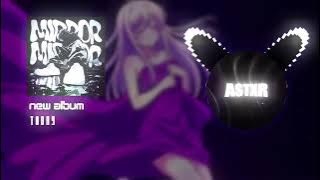 MIRROR - ASTXR, INFNX, MC ETERNA 