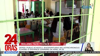 DepEd: Public schools, magpapatupad ng asynchronous classes o distance learning... | 24 Oras Weekend