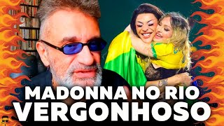 Regis Tadeu Sobre Madonna no Rio: "VERGONHOSO"