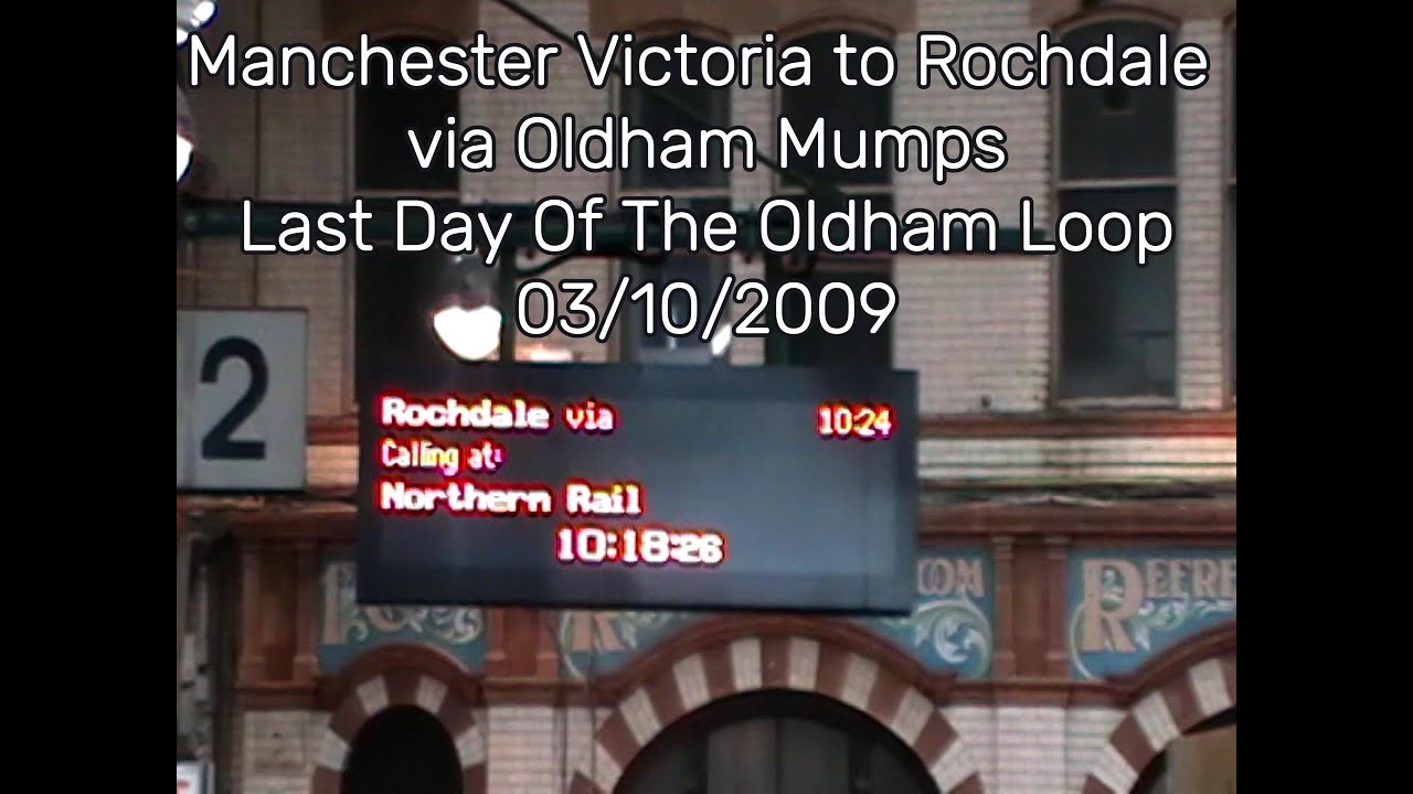 Manchester Victoria to Rochdale via Oldham Mumps, on the last day of trains services 03/10/2009.