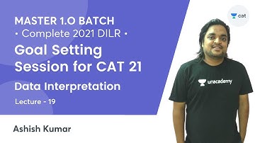 MASTER 1.O | CAT 2021 L19 | Data Interpretation l Goal Setting Session for CAT 2021 | Ashish Kumar