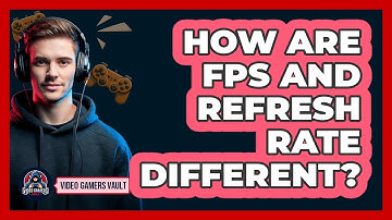 How Are FPS And Refresh Rate Different?