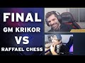 GM Krikor VS Raffael Chess - PARTIDA FINAL - câmeras SIMULTANEAS