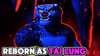 What If I Was Reborn As TAI LUNG | GOD OF KUNG FU | PART 1