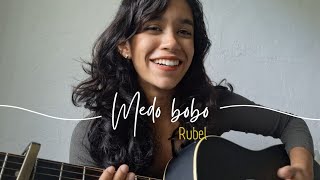 Medo bobo - Rubel (cover)