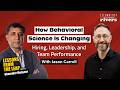 How Behavioral Science Is Changing Hiring, Leadership, and Team Performance