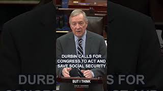 Durbin Calls For Congress To Act And Save Social Security