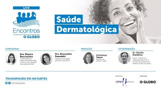 Saúde dermatológica | Encontros O GLOBO Saúde e Bem-Estar screenshot 1