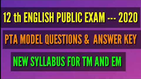 12 th ENGLISH PUBLIC EXAM --- 2020 PTA MODEL QUESTIONS  & ANSWER KEY NEW SYLLABUS FOR TM AND EM