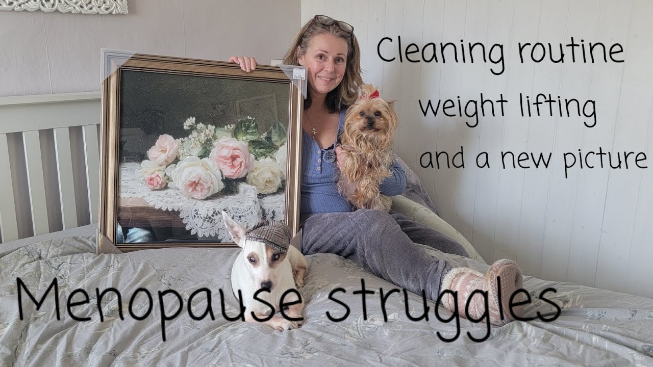 Menopause struggles | Cleaning routine | lifting weights | hot flushes , feeling tired | new picture