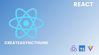 Learn How to Use createAsyncThunk in Redux for Handling Async Actions