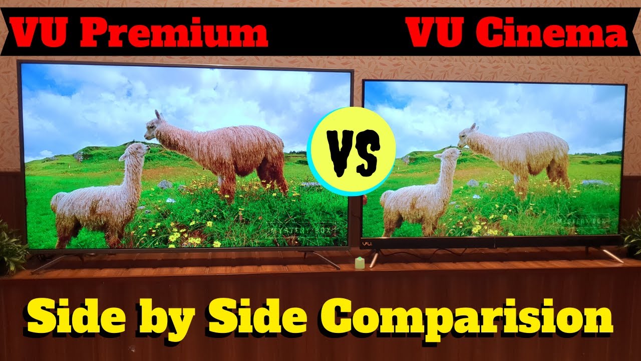 Side By Side Comparison VU Cinema TV vs VU Premium Android TV