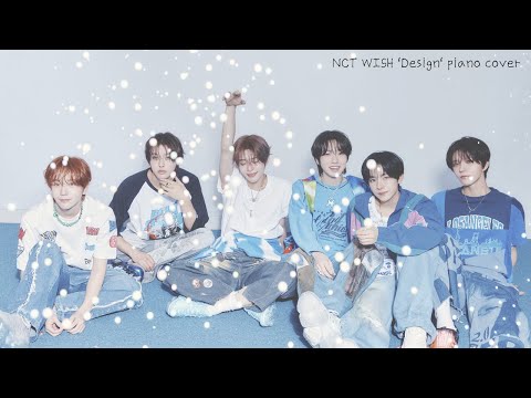 design 디자인 (piano) - NCT WISH 엔시티위시