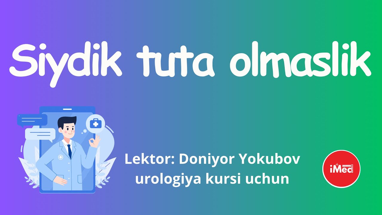 Siydik tuta olmaslik | urologiya kursi uchun | #imedteam #imed #siydik_tutolmaslik
