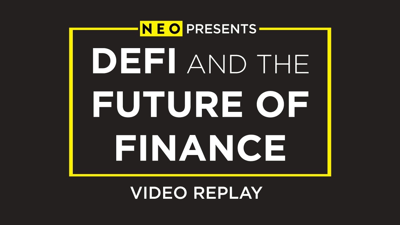 NEO Presents | DeFi and the Future of Finance - YouTube