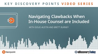 Key Discovery Points: Navigating Clawbacks When In-House Counsel are Included