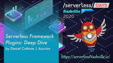 serverlessDays Nashville 2020 - Serverless Framework Plugins: Deep Dive by Daniel Cottone