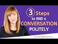 3 Steps to Politely End a Conversation in English