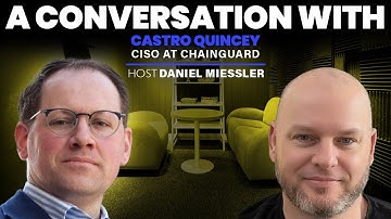 A Conversation With Quincy Castro CISO At Chainguard