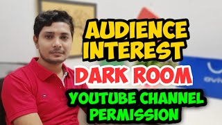 YouTube Updates Channel Permission, Audience Interest, Dark Room, Ad Friendly Guidelines