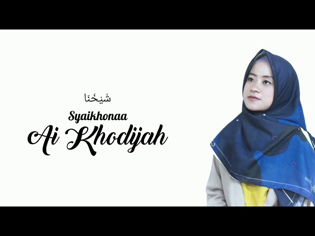 Syaikhonaa شيخنا - Cover by Ai Khodijah || Official Lirik class=