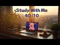 40/10 Deep Focus Study With Me ⚡ Upbeat Music for Hard Tasks