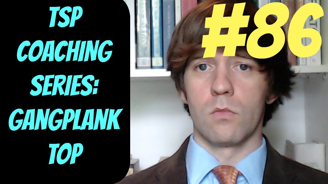 lets play a little game (Gangplank Top) TSP Coaching Series #86 -- How to Carry in Solo Queue -- League of Legends