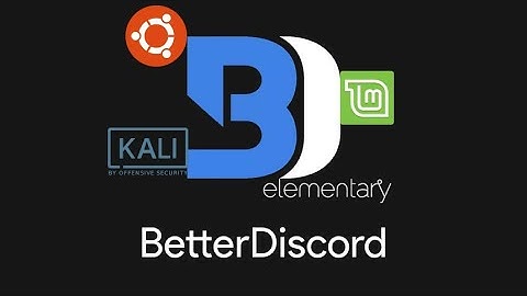Install Discord and BetterDiscord on Kali Linux in 2024 (Ubuntu, Linux Mint, Elementary OS)