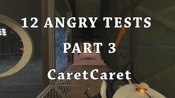 [Portal 2] 12 Angry Tests: Part 3
