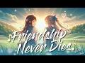 Good Vibes Music Friendship Never Dies Lyrics NEW English Songs 2024 