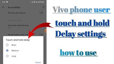 Vivo phone user touch and hold Delay settings tips and tricks
