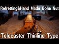 Telecaster Thinline Type Refretting&Hand Made Bone Nut