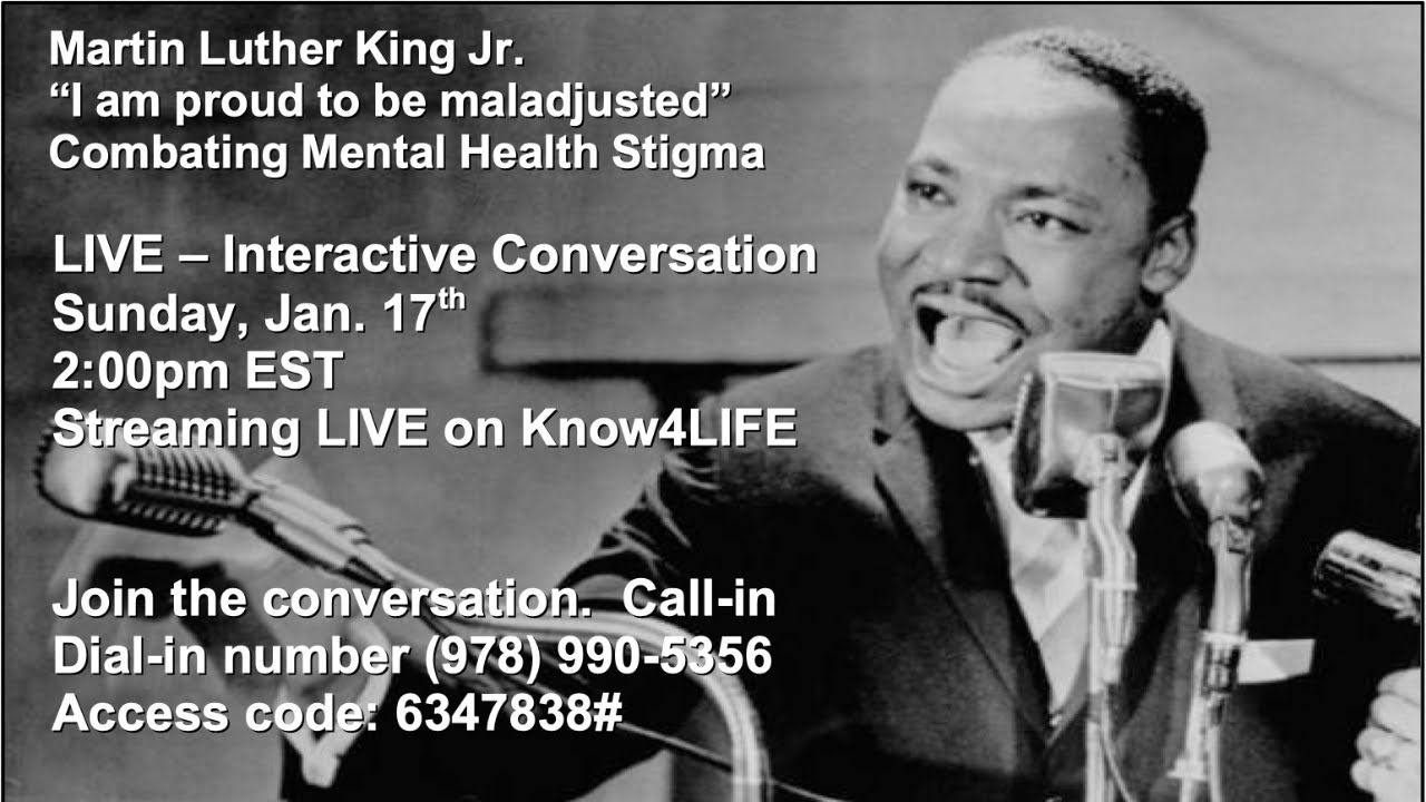 Martin Luther King Jr. “I am proud to be maladjusted” Combating Mental ...