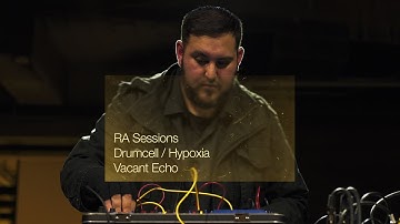 RA Sessions: Drumcell / Hypoxia - Vacant Echo | Resident Advisor