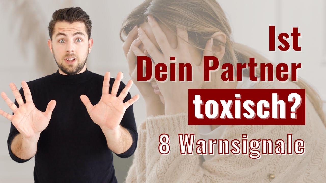 Ist Dein Partner toxisch? Achte auf diese 8 Warnsignale!