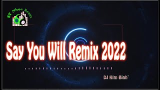 Nhạc Ngành Lọt - Say You Will - Nguyễn Thạc Bảo Ngọc ft DJ Kim Bình