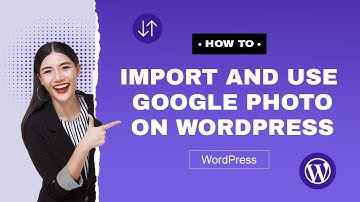 How to import and use Google Photos on WordPress