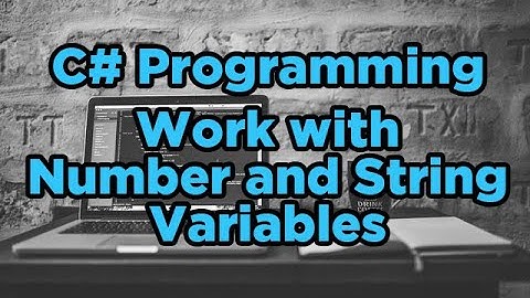C# Working with Number and String Data