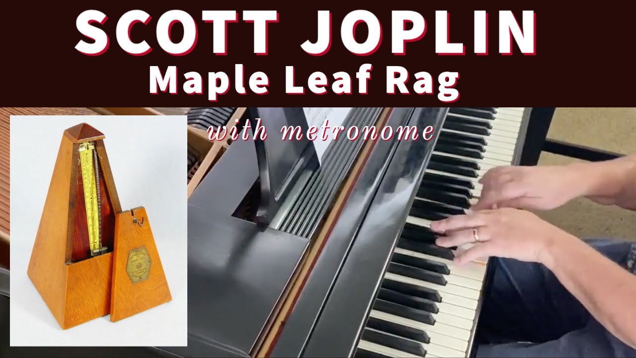 JOPLIN: Maple Leaf Rag -- played at 54 bpm with metronome